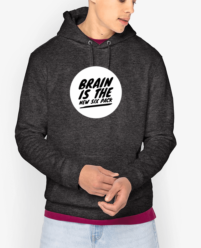 Hoodie Brain is the new six pack Par justsayin