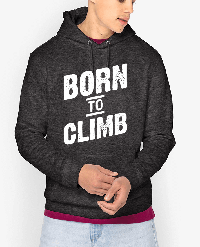 Hoodie Born to climb Par Original t-shirt