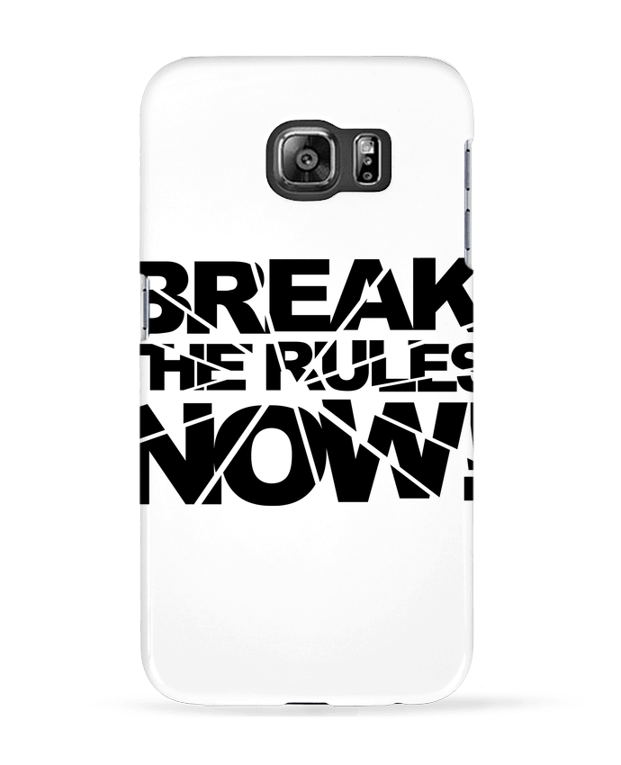 Carcasa Samsung Galaxy S6 Break The Rules Now ! - Freeyourshirt.com