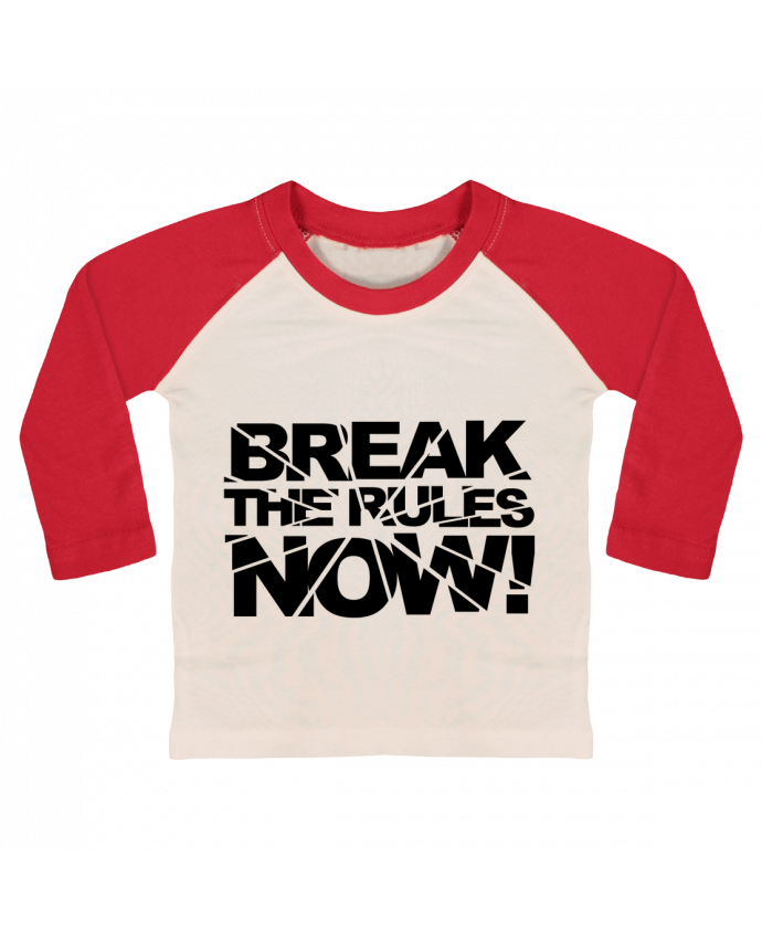 Tee-shirt Bébé Baseball ML Break The Rules Now ! par Freeyourshirt.com