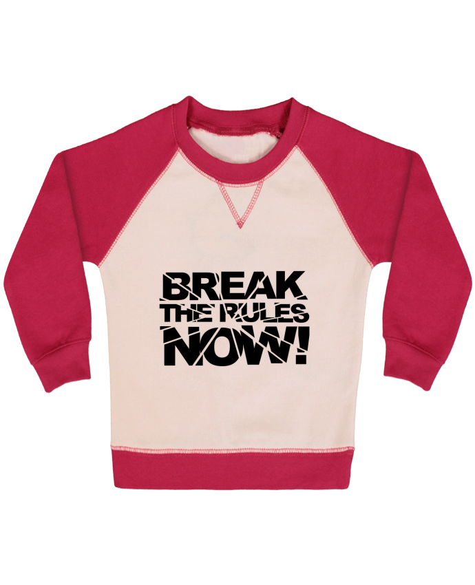 Sweatshirt Baby crew-neck sleeves contrast raglan Break The Rules Now ! by Freeyourshirt.com