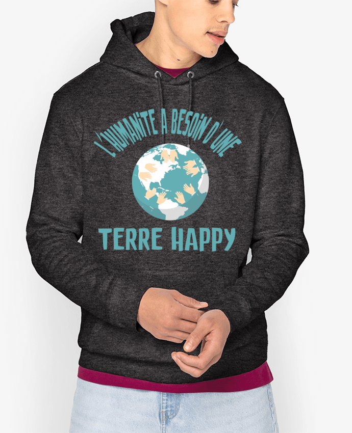 Hoodie L'humanité a besoin d'une terre happy Par jorrie