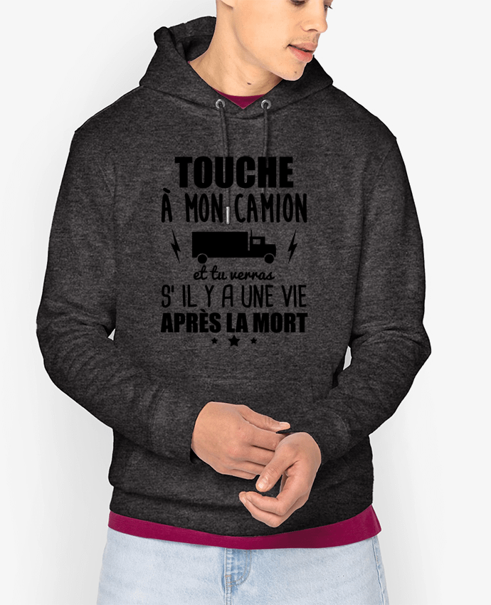 Hoodie Touche à mon camion, chauffeur routier Par Benichan