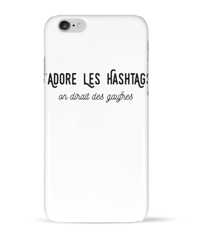 Case 3D iPhone 6 J'adore les hashtags on dirait des gaufres by Folie douce