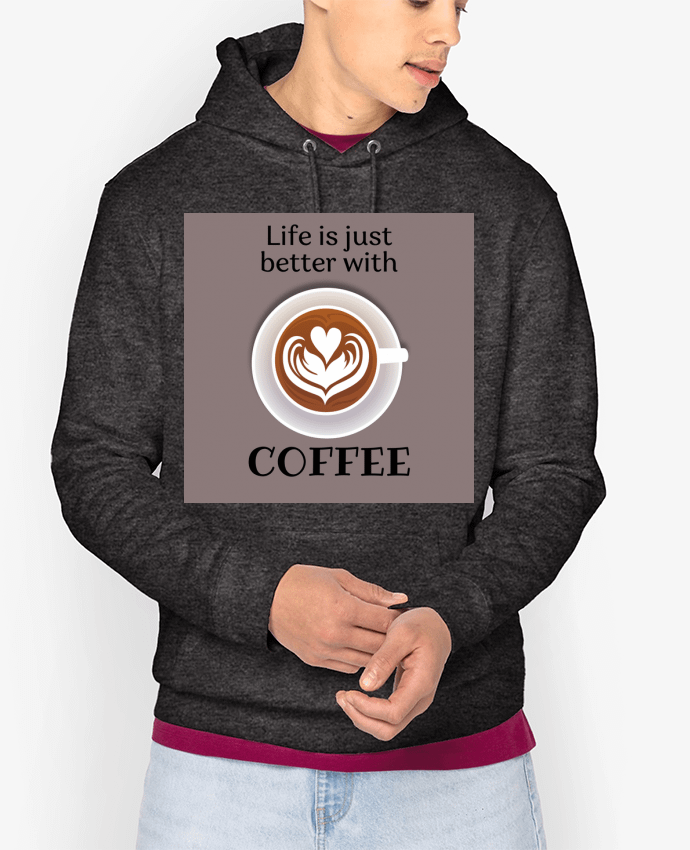 Hoodie Life IS juste better with coffee Par Tomreiden