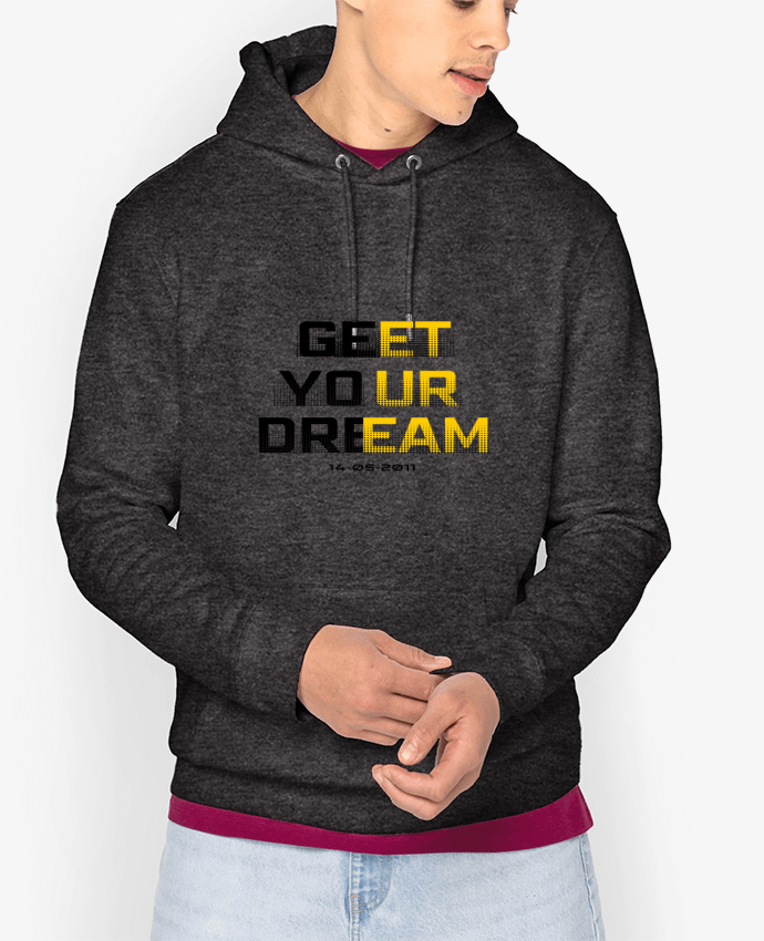 Hoodie Get your Dream Par TOTOFIK