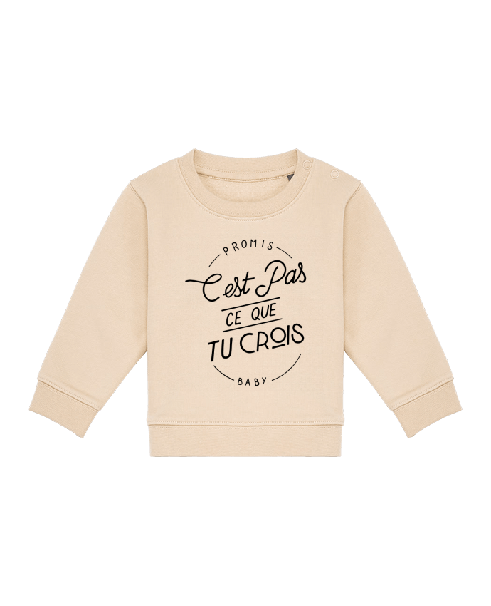 Sweat bébé Ce que tu crois par Promis