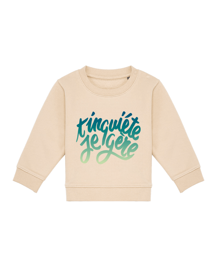 Sweat bébé T'inquiète je gère par Promis