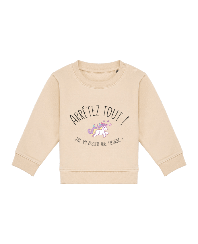 Sweat bébé Arrêtez tout, j'ai vu passer une licorne ! par tunetoo