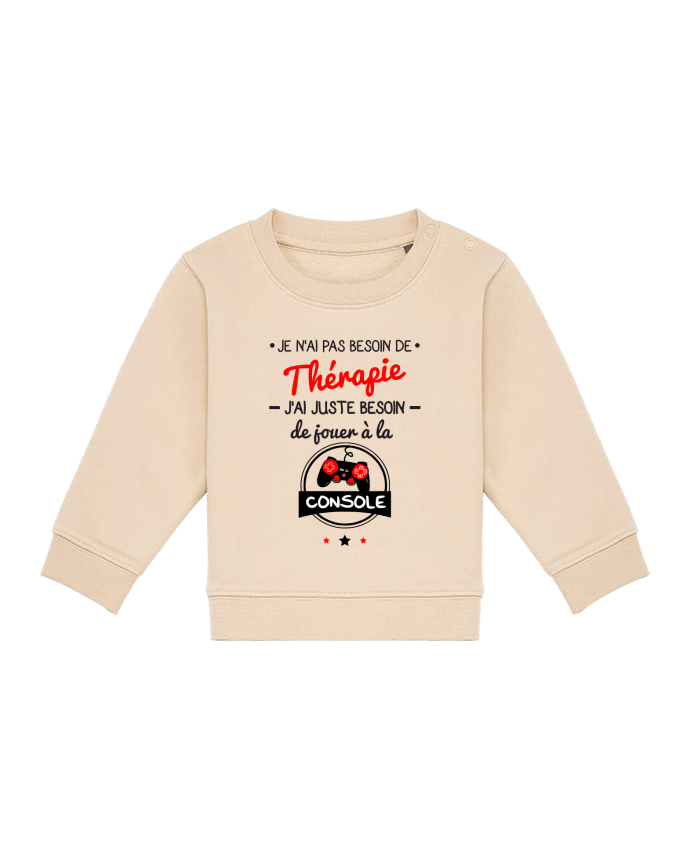 Sweatshirt bébé écoresponsable Tee shirt marrant pour geek,gamer : Je n'ai pas besoin de thérapie, j'ai juste besoin d