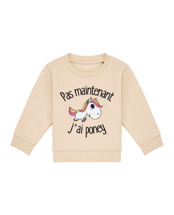 Sweat bébé Pas maintenant j'ai poney par FRENCHUP-MAYO