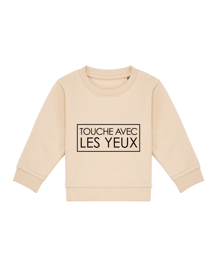 Sweat bébé Touche avec les yeux par Freeyourshirt.com