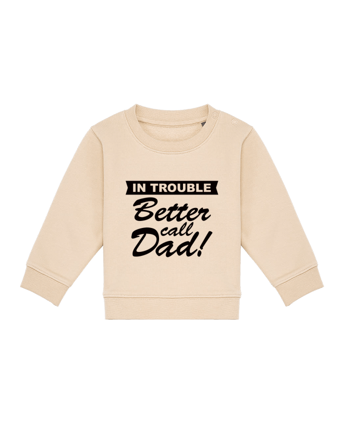 Sweat bébé Better call dad par Freeyourshirt.com