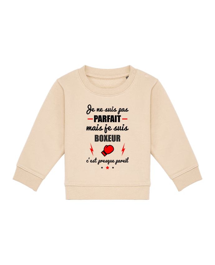 Sweat bébé Je ne suis pas parfait mais je suis boxeur c'est presque pareil par Benichan