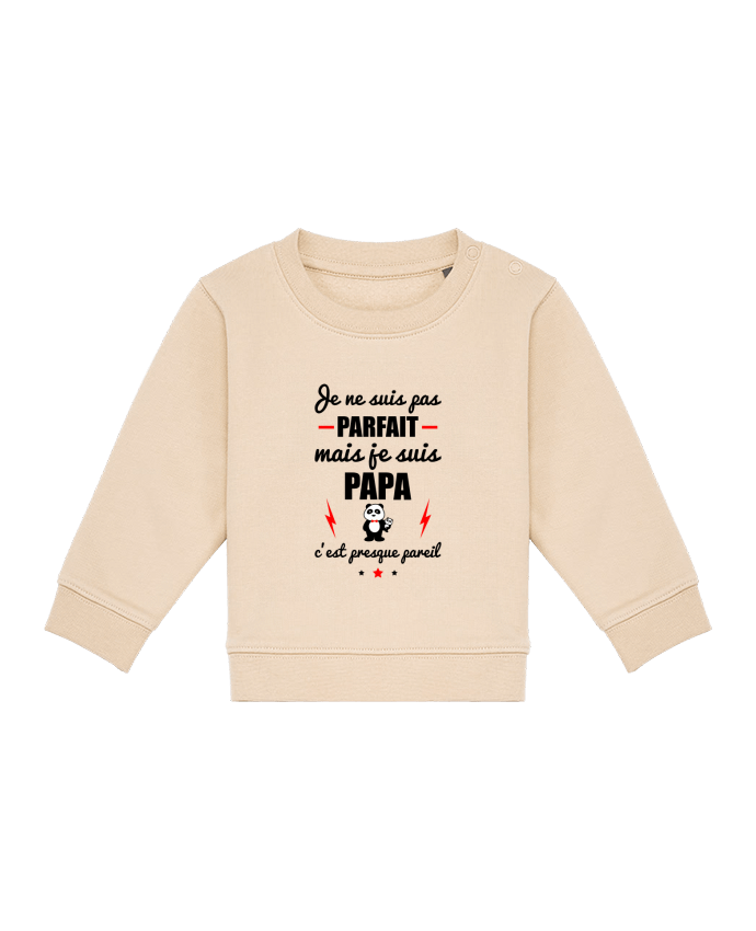 Sweat bébé Je ne suis pas parfait mais je suis papa c'est presque pareil par Benichan
