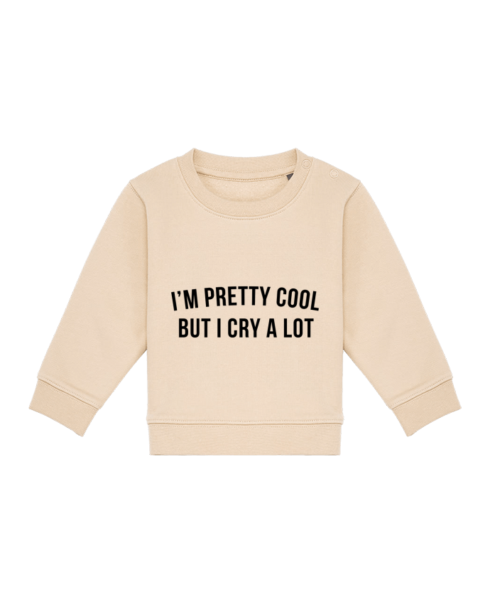 Sweat bébé I'm pretty cool but I cry a lot par Bichette