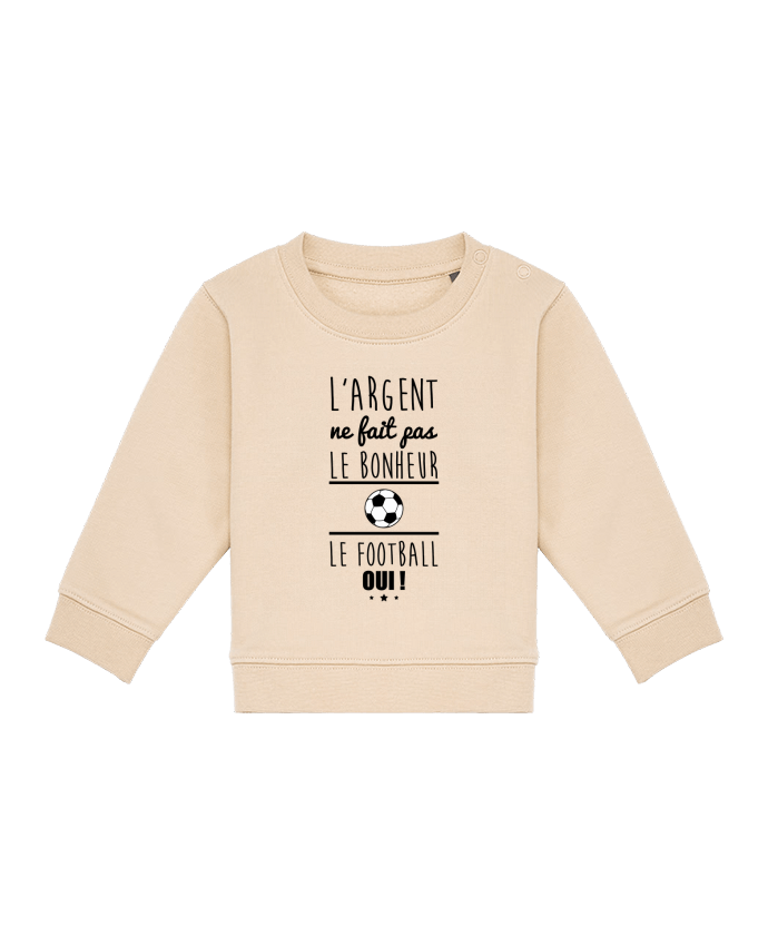 Sweat bébé L'argent ne fait pas le bonheur le football oui ! par Benichan