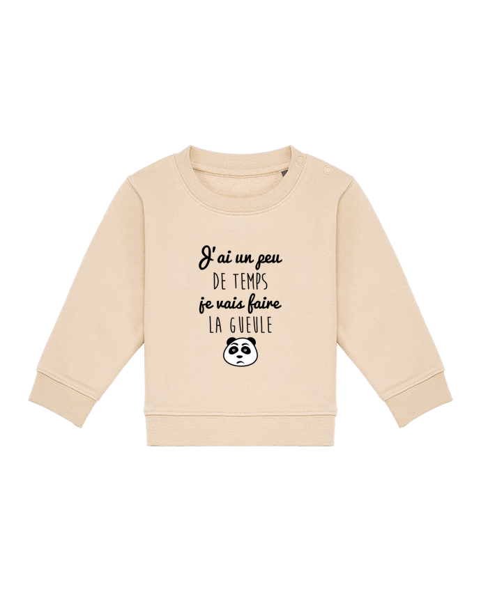 Sweat bébé J'ai un peu de temps je vais faire la gueule par Benichan