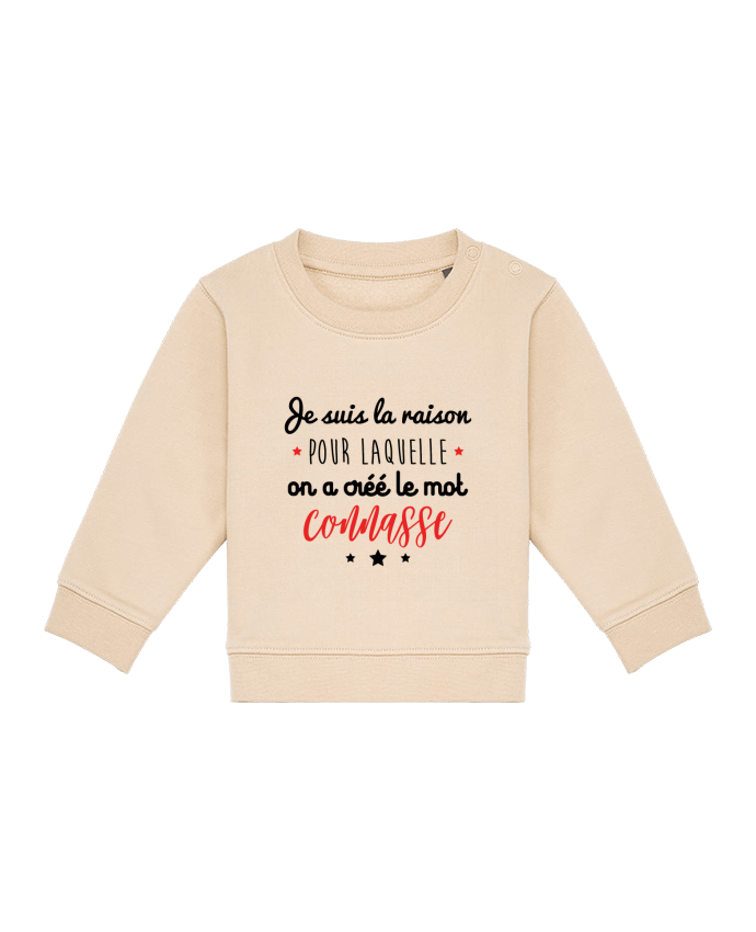 Sweat bébé Je suis la raison pour laquelle on a créé le mot connasse par Benichan