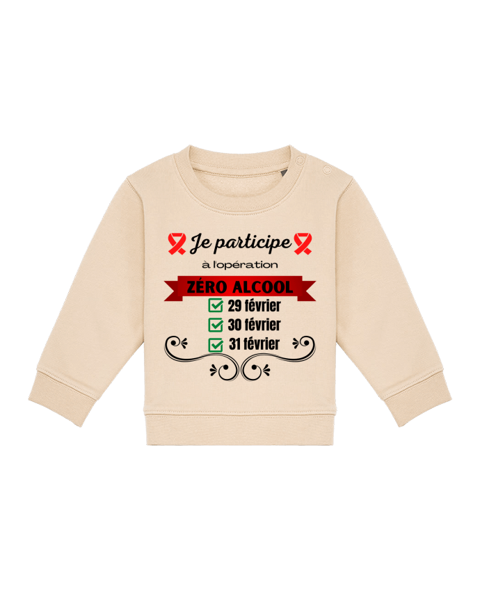 Sweat bébé Je participe à l'opération zéro alcool par Cheerocki