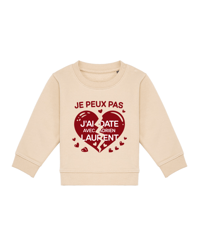 Sweat bébé je peux pas j'ai date avec adrien laurent par bwilfy