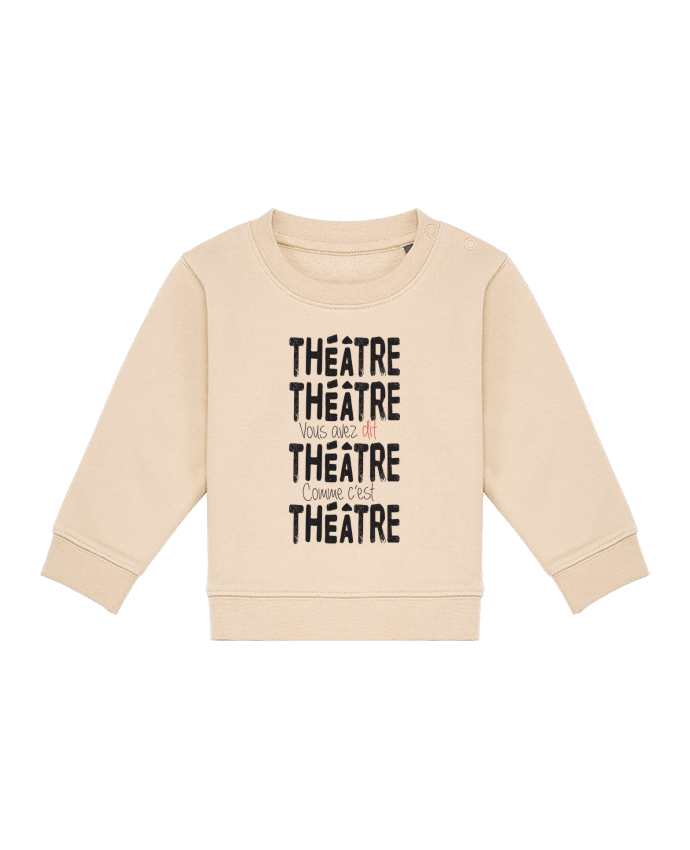 Sweat bébé Théâtre, Théâtre, vous avez dit Théâtre, comme c'est Théâtre par berth99