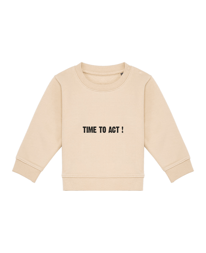 Sweat bébé TIME TO ACT ! par berth99