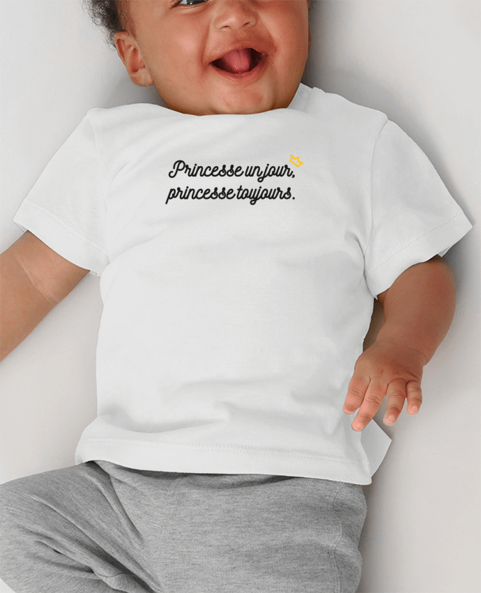 T-shirt bébé Princesse un jour, princesse toujours manches courtes du designer tunetoo