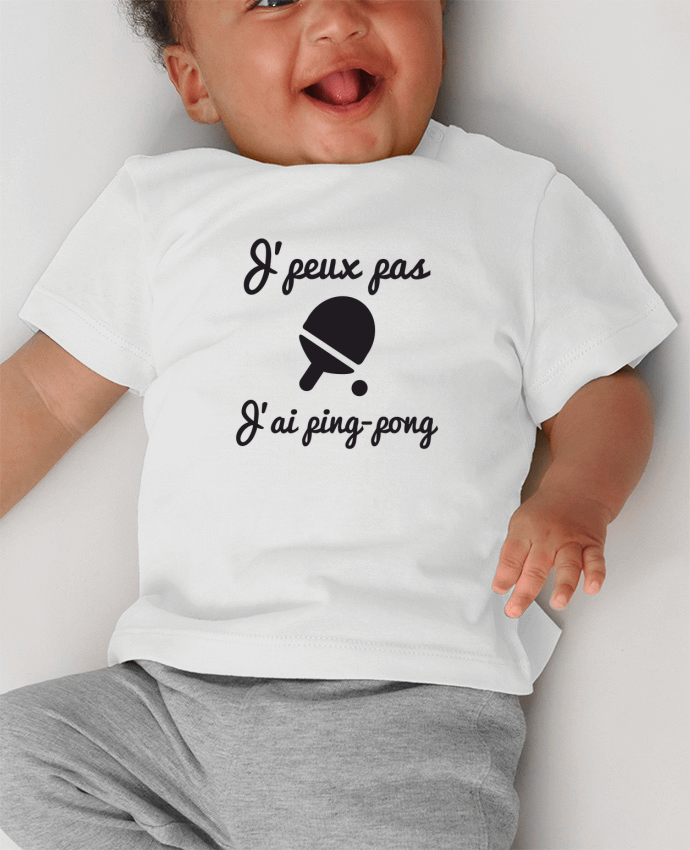 T-shirt bébé J'peux pas j'ai ping-pong,pongiste,je peux pas j'ai ping pong manches courtes du des