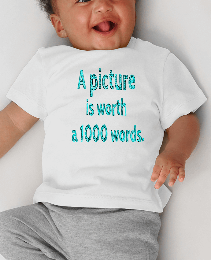 T-shirt bébé A picture is worth a thousand words manches courtes du designer Excalibur