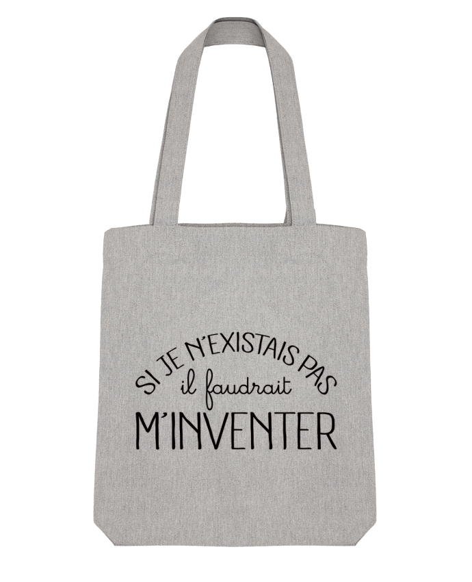 Tote Bag Stanley Stella Si je n'existais pas il faudrait m'inventer by Freeyourshirt.com 