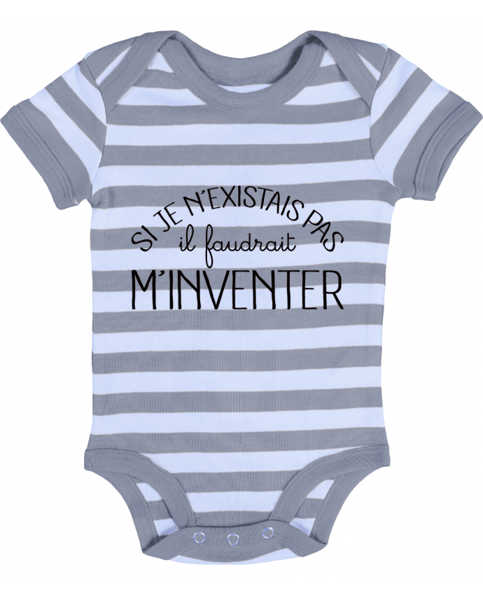 Baby Body striped Si je n'existais pas il faudrait m'inventer - Freeyourshirt.com