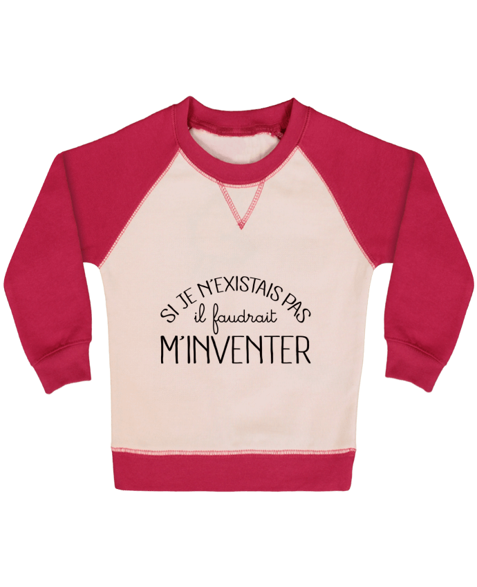 Sweatshirt Baby crew-neck sleeves contrast raglan Si je n'existais pas il faudrait m'inventer by Freeyourshirt.com