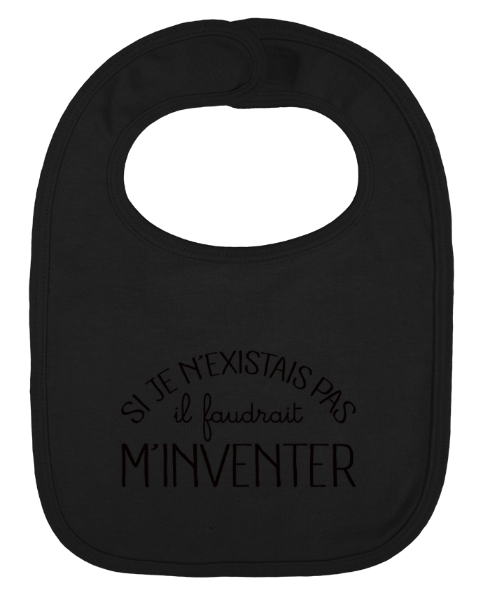 Baby Bib plain and contrast Si je n'existais pas il faudrait m'inventer by Freeyourshirt.com