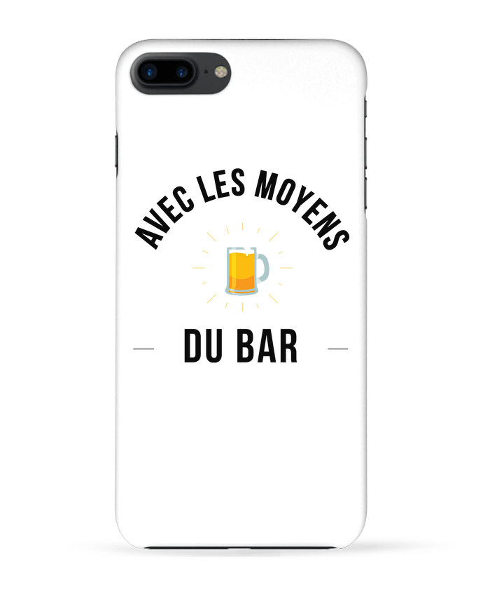 Coque iPhone 7 + Avec les moyens du bar par Ruuud