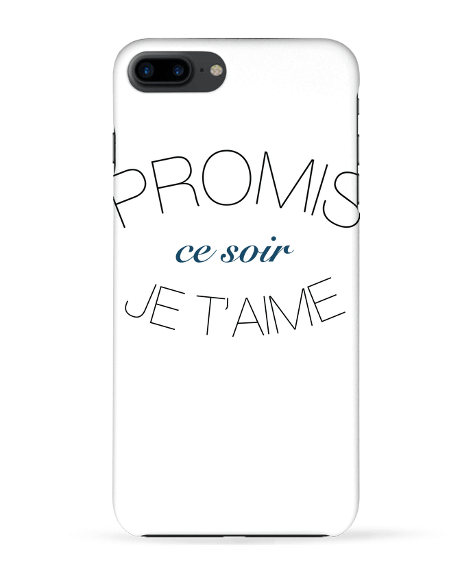 Case 3D iPhone 7+ Ce soir, Je t'aime by Promis