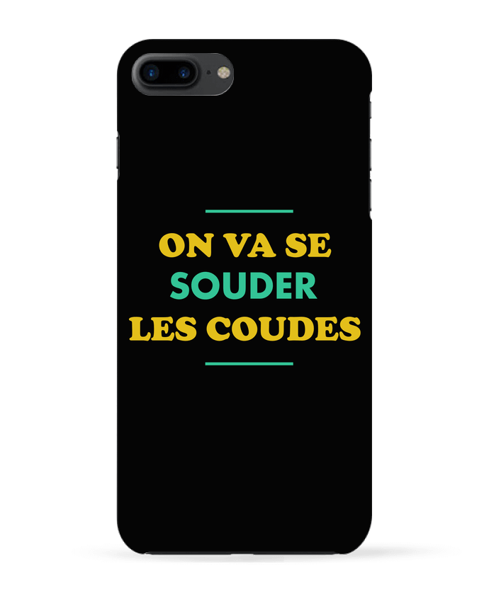 Coque iPhone 7 + On va se souder les coudes par tunetoo