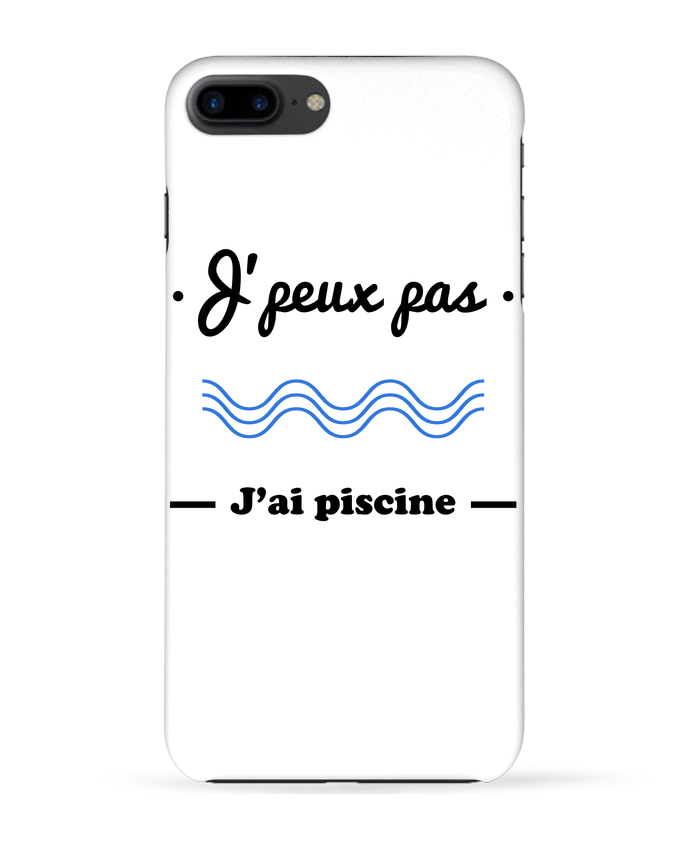 Case 3D iPhone 7+ J'peux pas j'ai piscine, je peux pas by Benichan