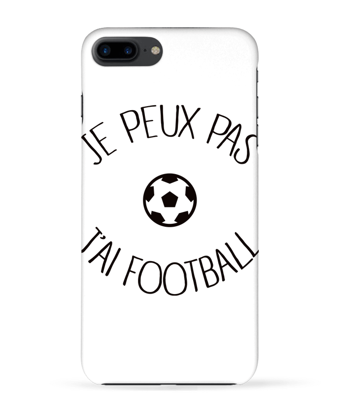 Coque iPhone 7 + Je peux pas j'ai Football par Freeyourshirt.com