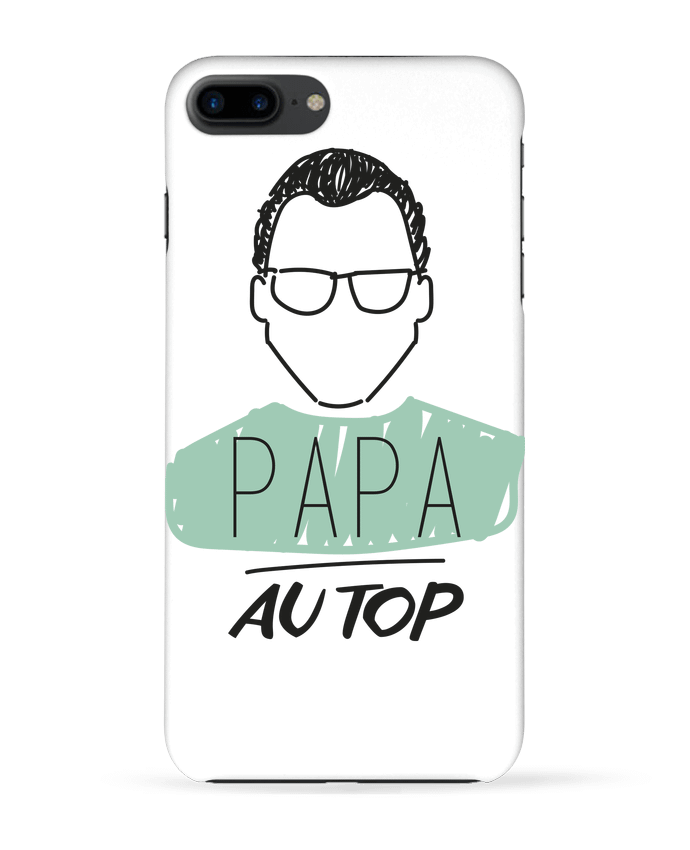 Coque iPhone 7 + DAD ON TOP / PAPA AU TOP par IDÉ'IN