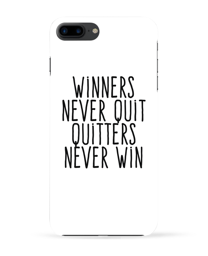 Coque iPhone 7 + Winners never quit Quitters never win par justsayin