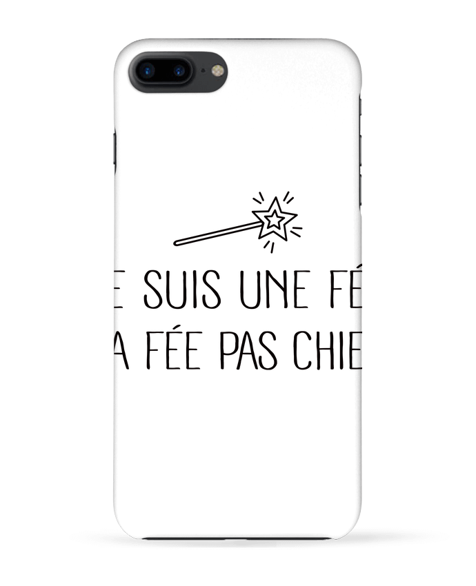 Coque iPhone 7 + Je suis une fée la fée pas chier par Freeyourshirt.com