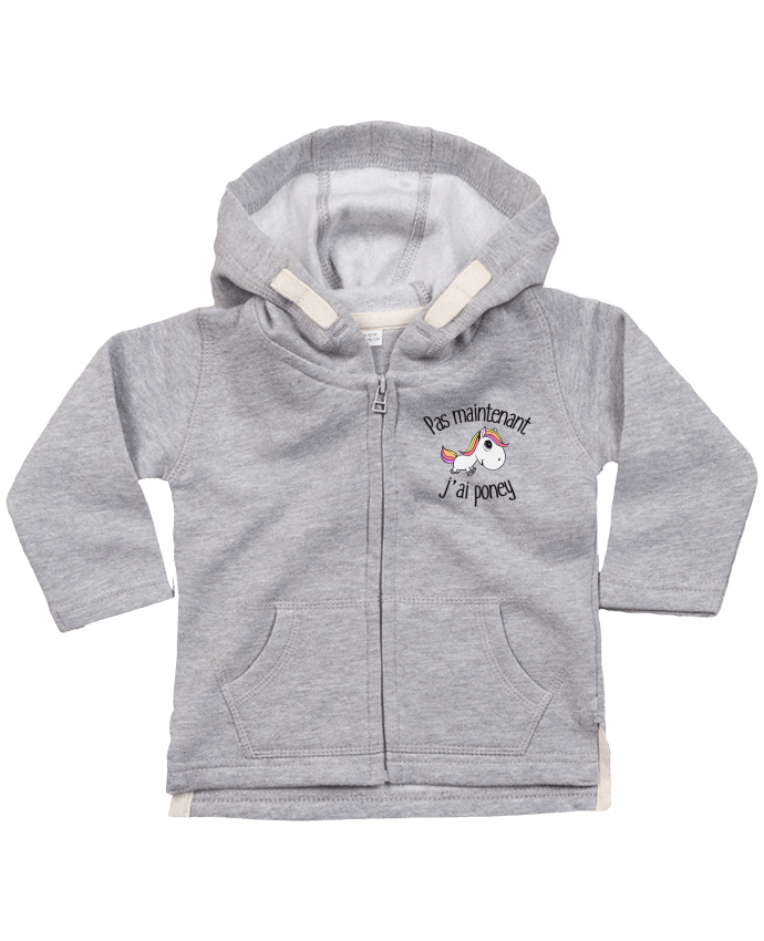 Hoddie with zip for baby Pas maintenant j'ai poney by FRENCHUP-MAYO