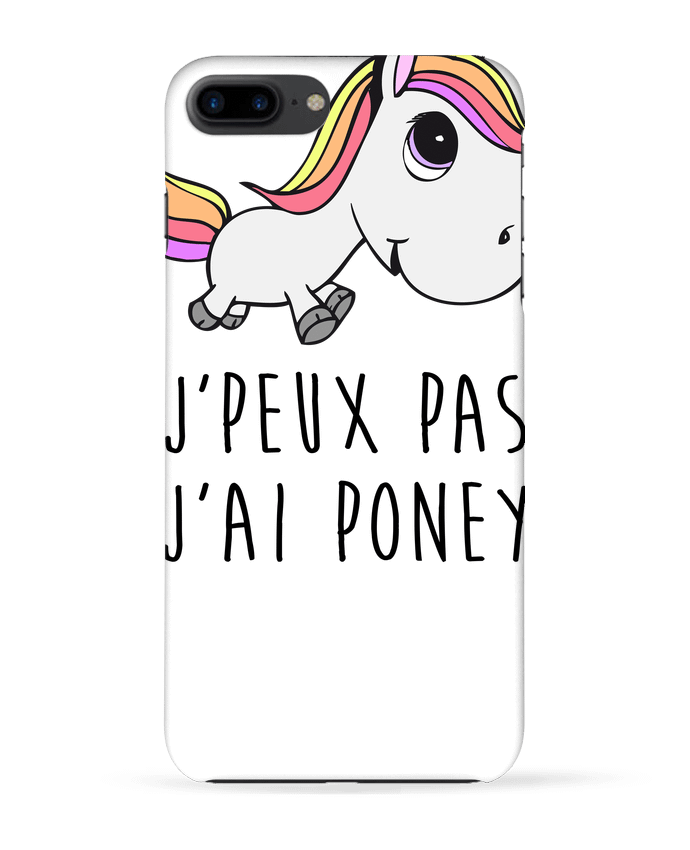 Case 3D iPhone 7+ Je peux pas j'ai poney by FRENCHUP-MAYO