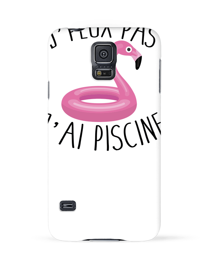 Case 3D Samsung Galaxy S5 Je peux pas j'ai piscine by FRENCHUP-MAYO