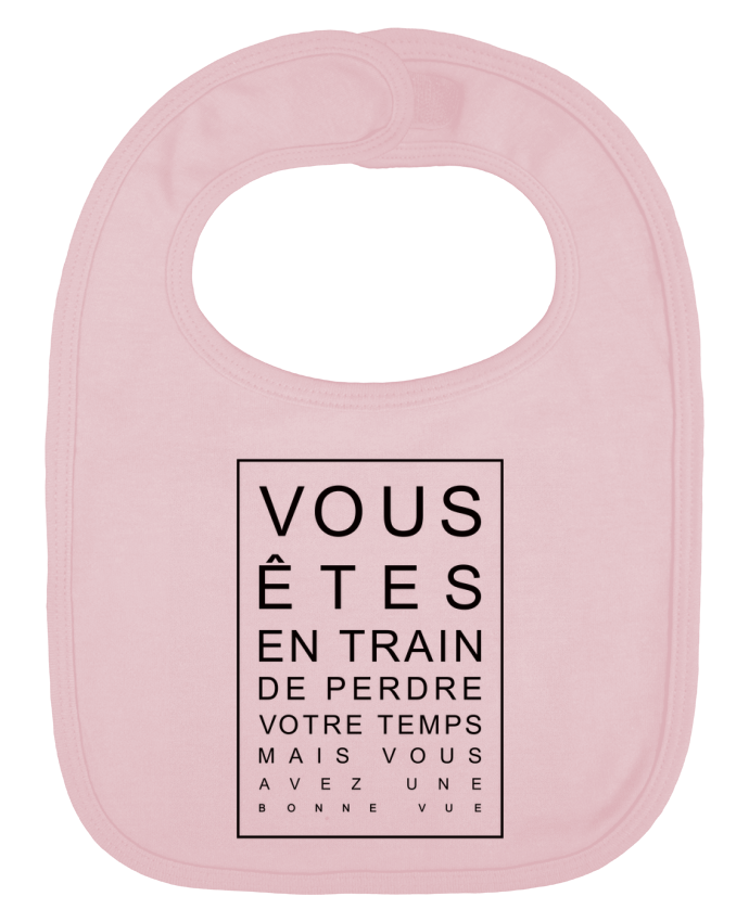 Bavoir bébé uni Vous êtes en train de perdre votre temps mais vous avez une bonne vue par Freeyoursh