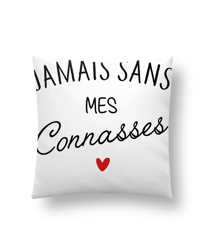 Cushion synthetic soft 45 x 45 cm Jamais sans mes connasses by LPMDL