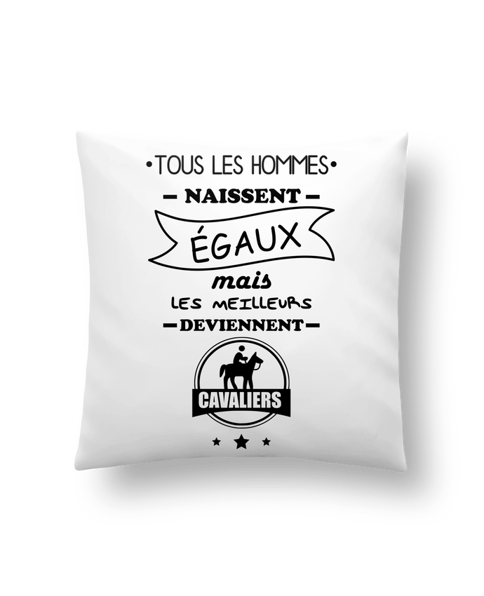 Cushion synthetic soft 45 x 45 cm Tous les hommes naissent égaux mais les meilleurs deviennent cavaliers, cavalier, cheval, éq