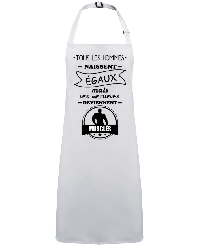 Apron no Pocket Tous les hommes naissent égaux mais les meilleurs deviennent musclés, musclé, musculation pa