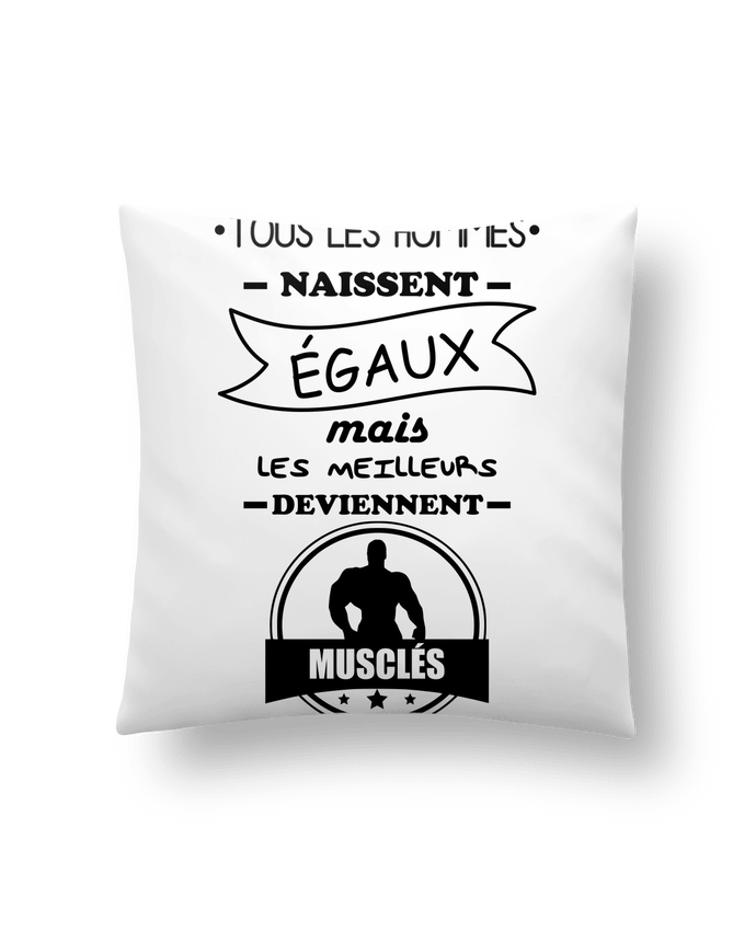 Cushion synthetic soft 45 x 45 cm Tous les hommes naissent égaux mais les meilleurs deviennent musclés, musclé, musculation pa